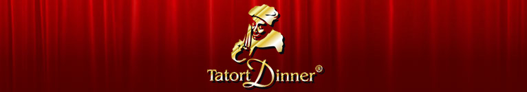 #Tatort-Dinner, #Krimi-Dinner, #Musicaldinner
